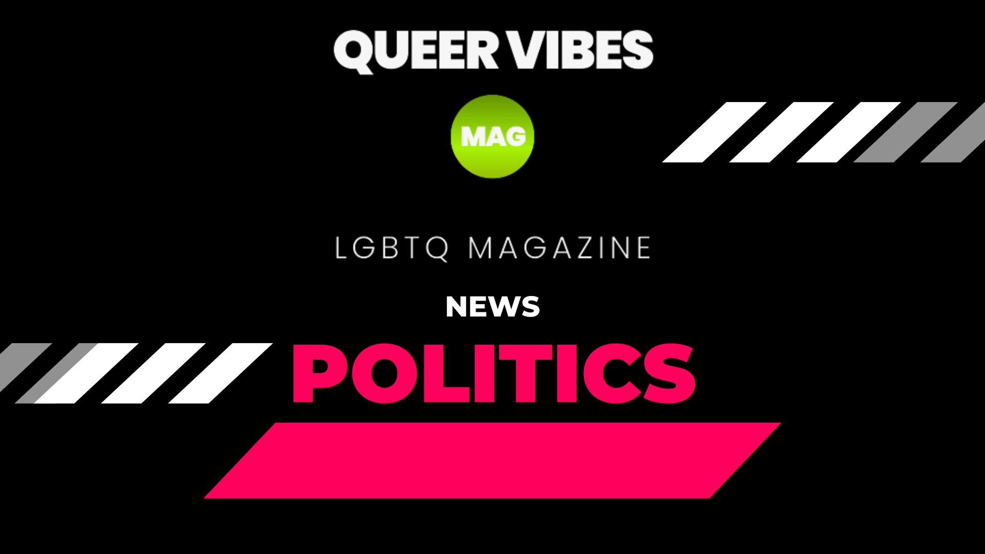 A graphic representing the latest news in LGBT politics from Queer Vibes Magazine.